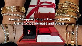 Luxury Shopping Vlog at Harrods 2023 Cartier Price Increase and Bvlgari  What I Bought [upl. by Annoled]