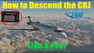 How we Decend the CRJ In real Life NO VNAV msfs2020 msfs flightsimulator crj Tutorial [upl. by Allekim]