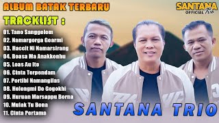 Santana Trio Full Album Terbaru 2024  Lagu Batak Terbaru Viral Hits Enak Di Dengar Saat Ini [upl. by Eirrot]