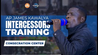 Intercessors Training  8082024  AP JAMES KAWALYA  CONSECRATION CENTER [upl. by Tatman]