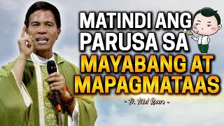 MATINDING PAALALA MATINDI ANG PARUSA SA MAYABANG AT MAPAGMATAAS  Fr Joseph Fidel Roura [upl. by Lindblad]