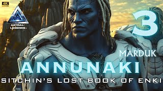 Annunaki The Movie  Episode 3  Lost Book Of Enki  Tablet 1014  Astral Legends [upl. by Amaryl]