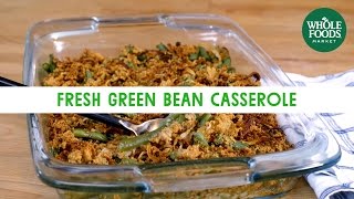 Fresh Green Bean Casserole  Freshly Made  Whole Foods Market [upl. by Enilrad]