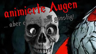 Animierte Augen  aber einfach und günstig [upl. by Gillmore67]