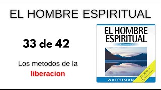 El hombre espiritual Watchman Nee Capítulo 33 de 42【Los metodos de la liberacion】🔥⚔️ [upl. by Rust998]