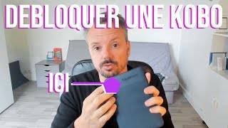 Débloquer sa liseuse KOBO en 30 secondes [upl. by Uranie]