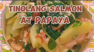 Tinolang Salmon na may papaya Recipe Tasty delicious and healthy Easy Recipe sayj8104 [upl. by Dela]