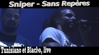 Sniper  Sans Repères Tunisiano et Blacko live [upl. by Morgana]