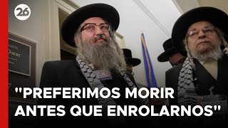 Judíos ultraortodoxos en Israel quotpreferimos morir antes que enrolarnosquot  26global [upl. by Raman]