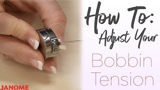 How to Adjust Your Bobbin Tension [upl. by Knobloch993]