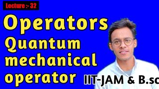 Quantum mechanicslecture32 Operators in Quantum mechanics quantum mechanical operators for bsc [upl. by Acemat665]