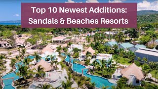 Top 10 Newest Additions to Sandals amp Beaches Resorts 2024 [upl. by Fotina]