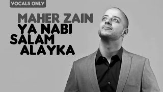 Maher Zain  Ya Nabi Salam Alayka Arabic Version  Vocals Only No Music [upl. by Darrel]