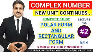 COMPLEX NUMBER LECTURE 2 हिंदी में STUDY OF POLAR FORM AND RECTANGULAR FORM OF COMPLEX NUMBER [upl. by Ruhtracam877]