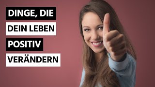 Diese kleinen Dinge können dein Leben für immer positiv verändern [upl. by Wiersma79]