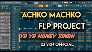 Achko Machko  Yo Yo Honey Singh  Flp Project  Dj Skn Official [upl. by Adnawt947]