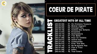 Coeur de Pirate Best Songs 💖 Coeur de Pirate Greatest Hits 2022 [upl. by Staci]