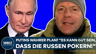 UKRAINEKRIEG quotEs kann gut sein dass die Russen pokernquot Welchen Plan hat Wladimir Putin wirklich [upl. by Dammahum]