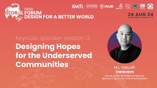 Designing Hopes for the Underserved Communities by ML Vin Varavarn [upl. by Caleb]