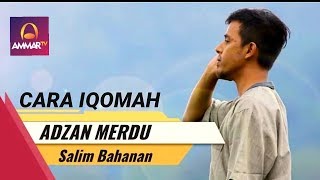 CARA IQAMAH MERDU  ADZAN AMMARTV [upl. by Fletcher]