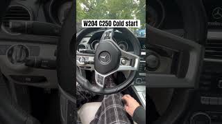 Cold Start on W204 C250 mercedes c250 w204 c63 fastest c250 c300 amg modded [upl. by Vivianne235]