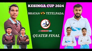 🔴LIVE KESINGA CUP 2024 Quater Final M2TETELPADA vs BHATAN kalahandi abcricket929 [upl. by Amuwkuhc]