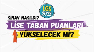 Sınav Nasıldı Lise Taban Puanları Nasıl Değişir LGS 2023 [upl. by Bernice299]