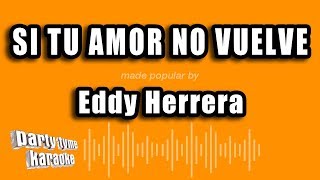 Eddy Herrera  Si Tu Amor No Vuelve Versión Karaoke [upl. by Sackville]