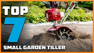 Top 7 Small Garden Tillers for Easy Gardening [upl. by Yreffoeg]