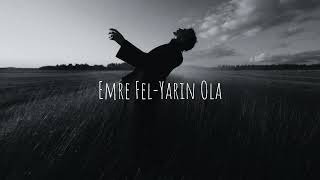 Emre Fel  Yarın Ola [upl. by Aila]