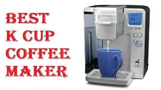 Best K Cup Coffee Maker [upl. by Eidda]