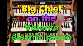 Big Chief on the Valente electric piano [upl. by Anerrol]