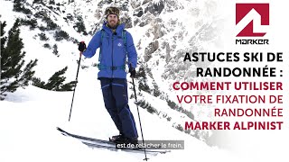 Astuces de ski de randonnée  Comment utiliser la fixation Marker Alpinist [upl. by Nikki861]