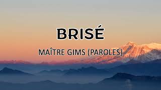 BRISÉ  MAÎTRE GIMS PAROLES [upl. by Neo]