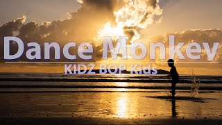 KIDZ BOP Kids  Dance Monkey Lyrics  Audio at 192khz 4k Video [upl. by Blader]