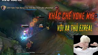 CÁCH KHẮC CHẾ YONE MID VỚI EZREAL YONE CHỈ CÓ THỞ OXI [upl. by Artima]