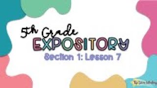 5th Grade Expository Section 1 Lesson 7 [upl. by Llerdnod]