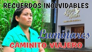 MINISTERIO LUMINARES ESPECIAL DE RECUERDOS INOLVIDABLES  02 CAMINITO VIAJERO [upl. by Swetiana59]