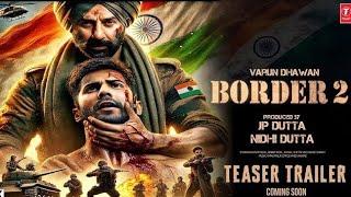 BORDER 2 Announcement Teaser  Sunny Deol Ahan ShettyVarun DhawanVicky Kaushal Border 2 trailer [upl. by Hildagarde]