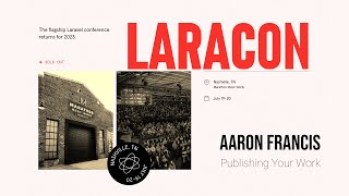 Aaron Francis quotPublishing Your Workquot  Laracon US 2023 Nashville [upl. by Renato217]