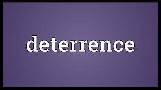 Deterrence Meaning [upl. by Hippel62]