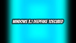 Windows 31 Deepfake Toecubed [upl. by Euf]