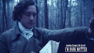 Jonathan Strange amp Mr Norrell  Im Dark Matter [upl. by Pirnot]