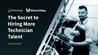 Hireology  WrenchWay The Secret to Hiring More Technician Talent [upl. by Pip]