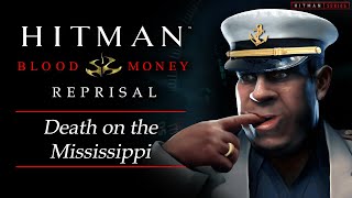 Hitman Blood Money Reprisal  Mission 8  Death on the Mississippi [upl. by Kurtis]