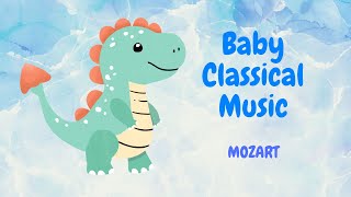 Mozart For Babies  Baby Classical Music  Brain Development  Dinos [upl. by Yarised]