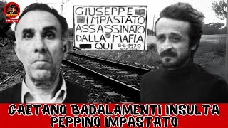 Gaetano Badalamenti insulta Peppino Impastato SHOCK DEI PRESENTI [upl. by Eidnahs934]