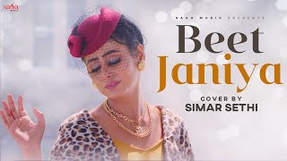 Beet Janiya Eh Rutta Haniya Cover Simar Sethi  Punjabi New Song 2021  Chale Javange Na Mud Awange [upl. by Ymmac701]