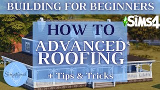 HOW TO Advanced Roofing  Part 2  Tutorial  Sims 4  Simsational Builds [upl. by Burns45]