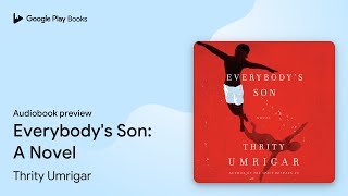 Everybodys Son A Novel by Thrity Umrigar · Audiobook preview [upl. by Doti360]